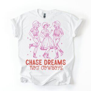 Chase Dreams Not Cowboys T-Shirt Women's Cowgirl Western Pin-Up Graphic Tee